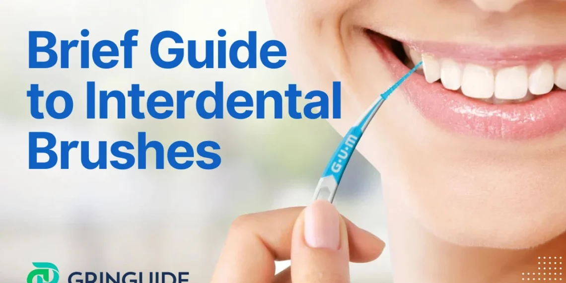 Comprehensive Guide to Interdental Brushes