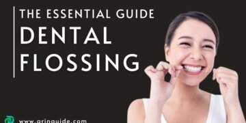 Dental Flossing: The Essential Guide 7 The Essential Guide to dental flossing