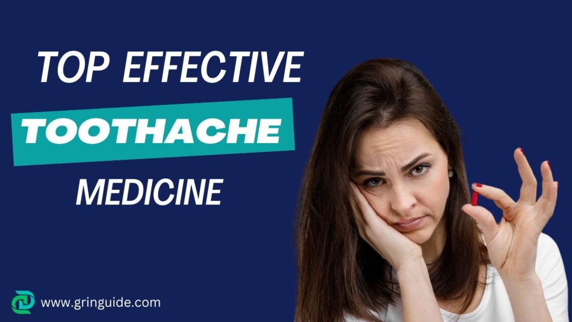 Top 4 Effective Toothache Medicine: The best choice 2024